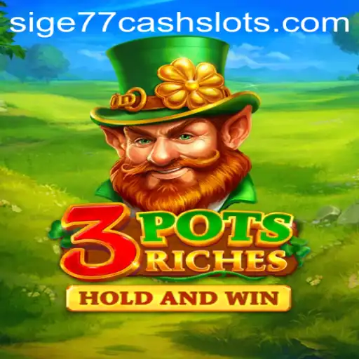 Explore the Exciting World of 3potsRiches and Sige77 Cash Slots