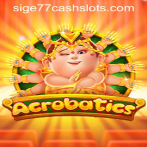 Discovering Acrobatics: The Thrill of Sige77 Cash Slots
