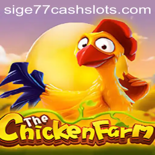 Explore the Exciting World of ChickenFarm and Sige77 Cash Slots