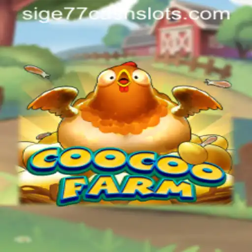 Exploring the Thrills of CooCooFarm: The Exciting World of Sige77 Cash Slots