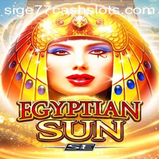 Exploring the Thrills of EgyptianSunSE and Sige77 Cash Slots