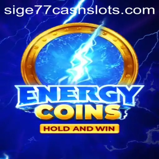 EnergyCoins: Dive into the Exciting World of Sige77 Cash Slots