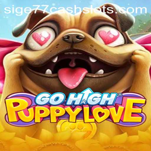 Exploring the Exciting World of GoHighPuppyLove and Sige77 Cash Slots