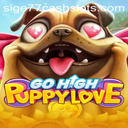 Exploring the Exciting World of GoHighPuppyLove and Sige77 Cash Slots
