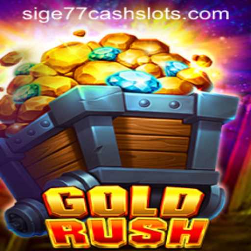 Exploring the Thrills of GoldRush: A Comprehensive Guide to Sige77 Cash Slots