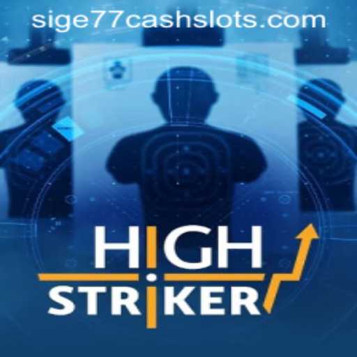 Exploring HighStriker and Sige77 Cash Slots: An Enthralling Gaming Experience