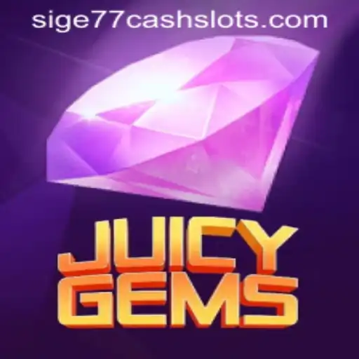 Discover the Excitement of JuicyGems: A Thrilling Cash Slot Adventure with Sige77