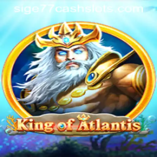 King of Atlantis and Sige77 Cash Slots: A Thrilling Dive into the Oceanic Realm of Gaming
