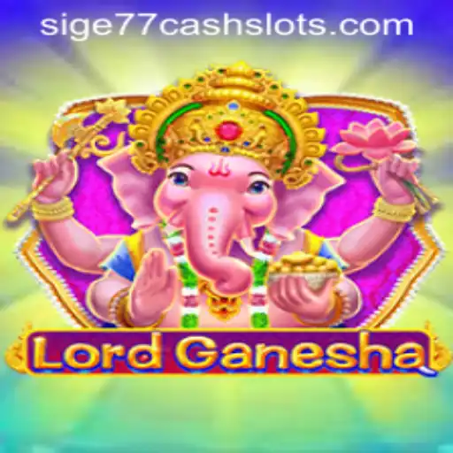 Unlocking the Mysteries of LordGanesha: A Comprehensive Guide to Sige77 Cash Slots