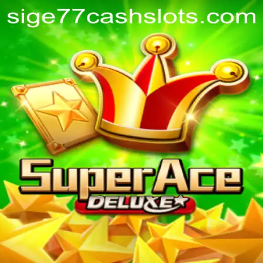 Discovering the Thrills of SuperAceDeluxe: An Adventure with Sige77 Cash Slots