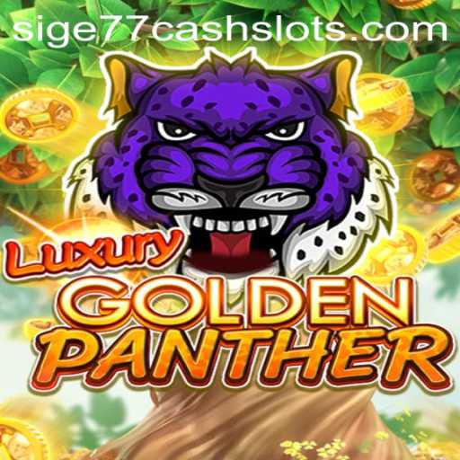 Exploring the Fascinating World of LUXURYGOLDENPANTHER: A Journey into Sige77 Cash Slots