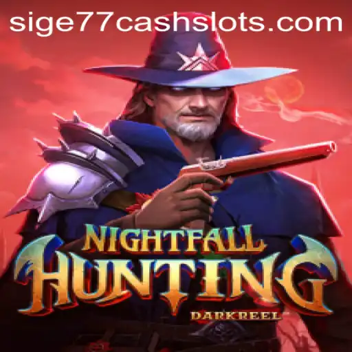Exploring the Thrills of NightfallHunting: A Guide to Mastering the Game with Sige77 Cash Slots