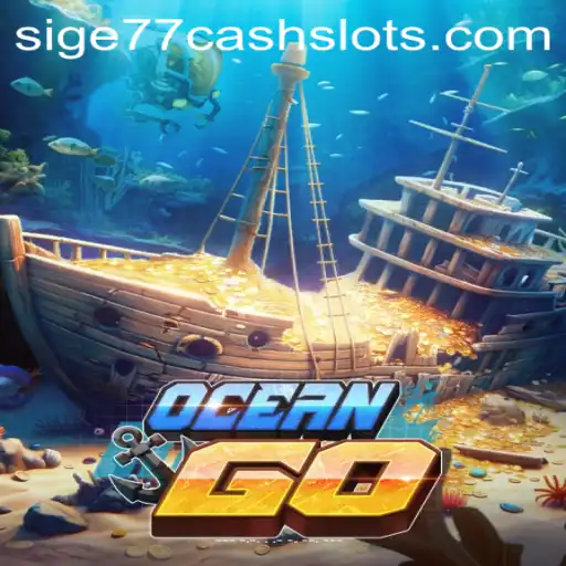 OceanGO: Dive into the Thrilling World of sige77 Cash Slots