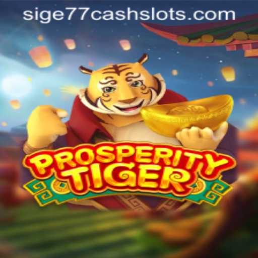Unveiling the Exciting World of ProsperityTiger and Sige77 Cash Slots