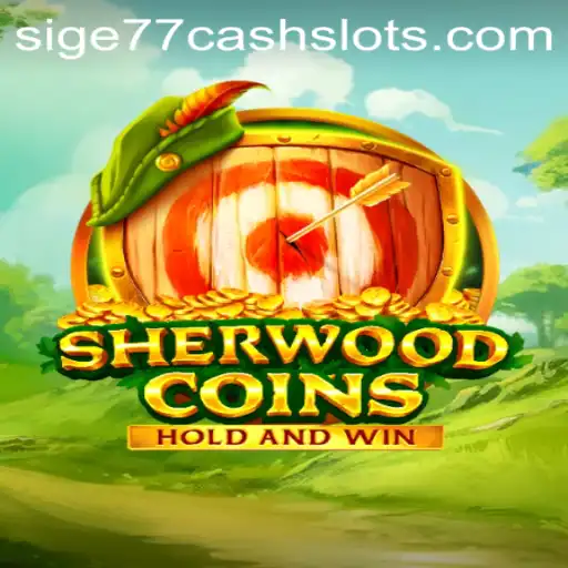 Exploring SherwoodCoins: An Adventure into Sige77 Cash Slots