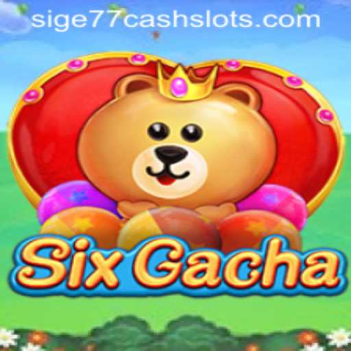 Discovering SixGacha: A Journey through the World of Sige77 Cash Slots