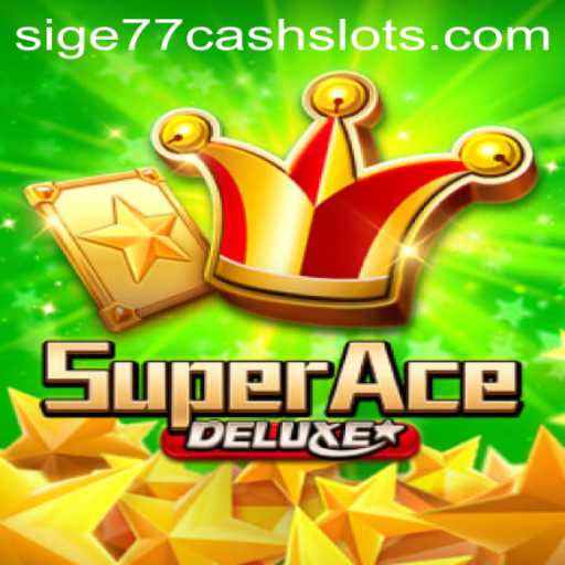 Discovering the Thrills of SuperAceDeluxe: An Adventure with Sige77 Cash Slots