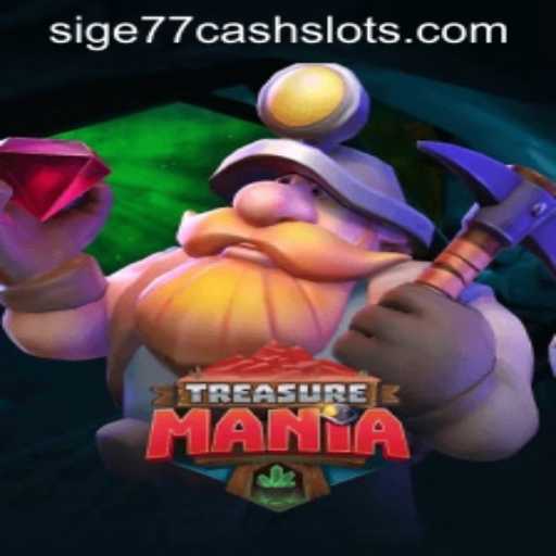 Exploring TreasureMania and the Rise of sige77 Cash Slots