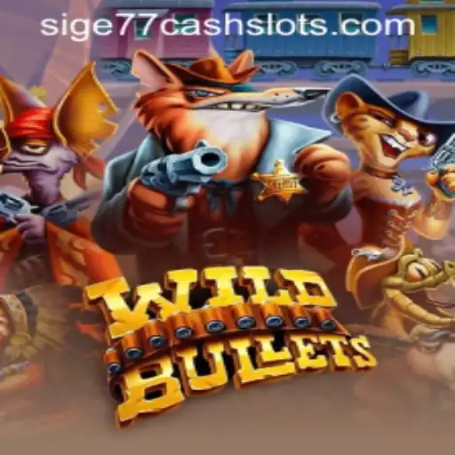 Exploring the Thrilling World of WildBullets and Sige77 Cash Slots