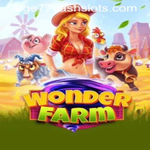 Discover the Enchanting World of WonderFarm and Sige77 Cash Slots